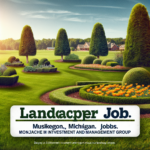 Landscaper - Muskegon, Michigan Jobs near me