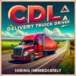 CDL A Delivery Truck Driver - Hiring Immediately